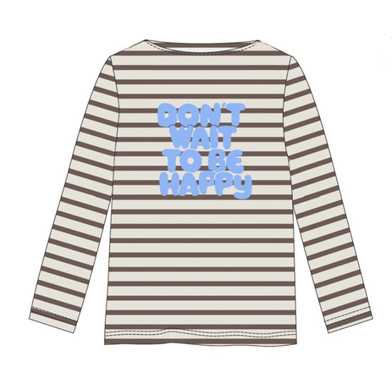 Streifenshirt Dont`t wait to be Happy