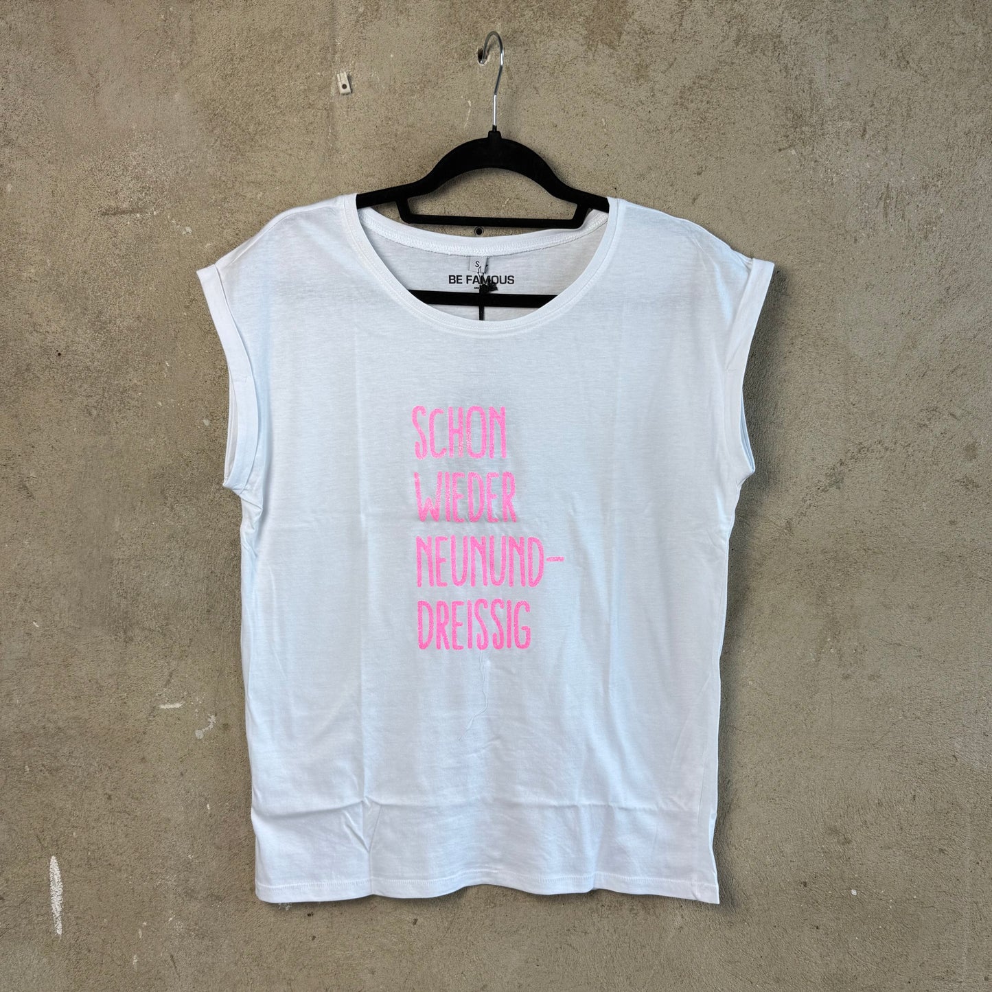 Be Famous Tshirt Schon wieder...