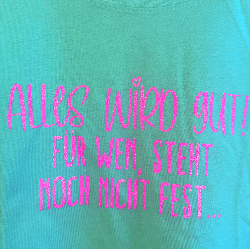 Be Famous Tshirt Alles wird gut!