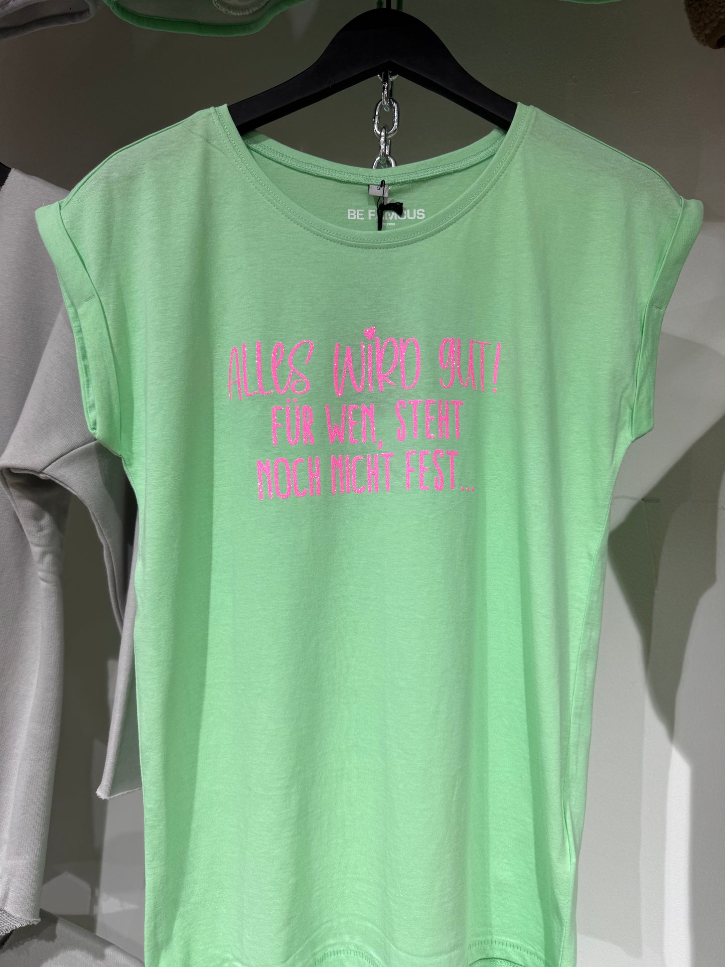 Be Famous Tshirt Alles wird gut!