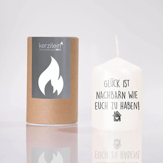 KERZILEIN "Glück ist Nachbarn wie Euch zu haben"