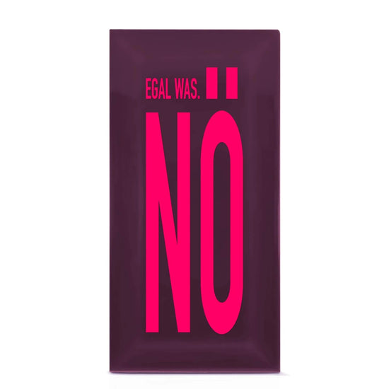 Metro-Fliese "EGAL WAS. NÖ!"